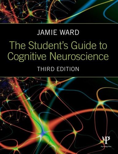 The Student's Guide to Cognitive Neuroscience (3rd Edition)