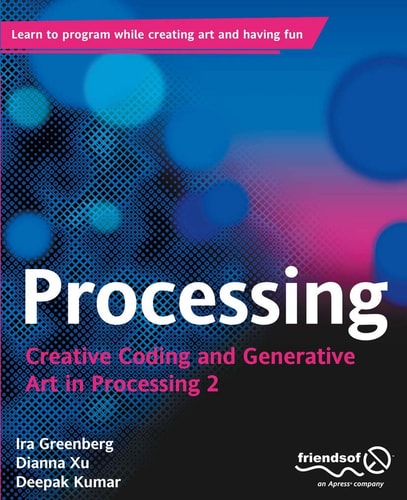 Processing (Creative Coding and Generative Art in Processing 2) (2nd Edition)