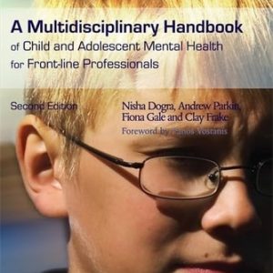 A Multidisciplinary Handbook of Child and Adolescent Mental Health for Front-line Professionals (Second Edition)