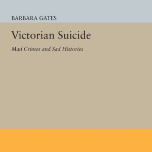 Victorian Suicide (Mad Crimes and Sad Histories)