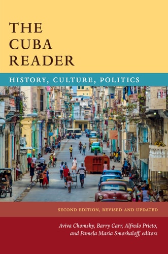 The Cuba Reader (History, Culture, Politics) (2nd Edition)