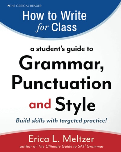 How to Write for Class A Student's Guide to Grammar, Punctuation, and Style (1st Edition)
