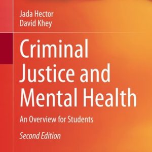 Criminal Justice and Mental Health An Overview for Students (2nd Edition)