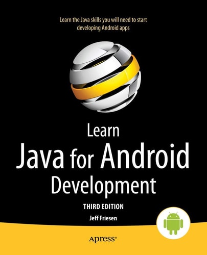 Learn Java for Android Development (Java 8 and Android 5 Edition)