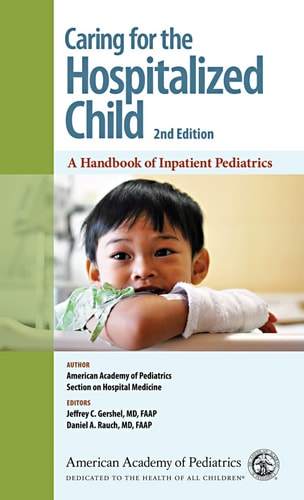 Caring for the Hospitalized Child (A Handbook of Inpatient Pediatrics) (2nd Edition)