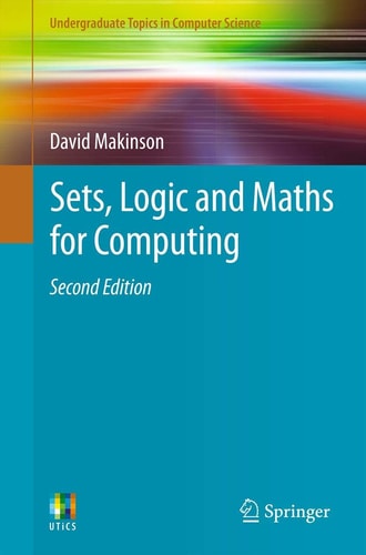 Sets, Logic and Maths for Computing (2nd Edition)