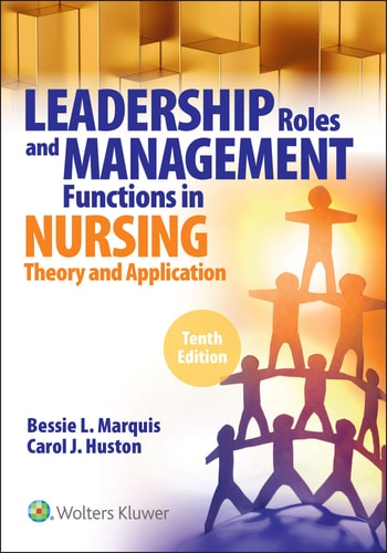 Leadership Roles and Management Functions in Nursing Theory and Application (10th Edition)