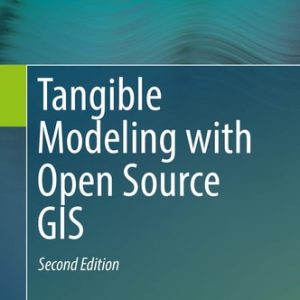 Tangible Modeling with Open Source GIS (2nd Edition)