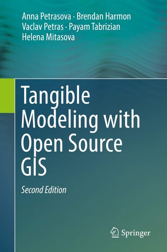 Tangible Modeling with Open Source GIS (2nd Edition)