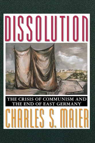 Dissolution (The Crisis of Communism and the End of East Germany)