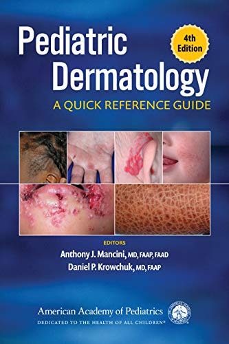 Pediatric Dermatology (A Quick Reference Guide) (4th Edition)
