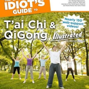 The Complete Idiot's Guide to T'ai Chi & QiGong Illustrated (4th Edition)