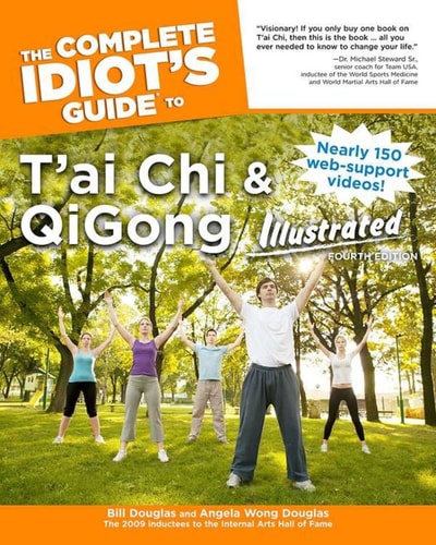 The Complete Idiot's Guide to T'ai Chi & QiGong Illustrated (4th Edition)