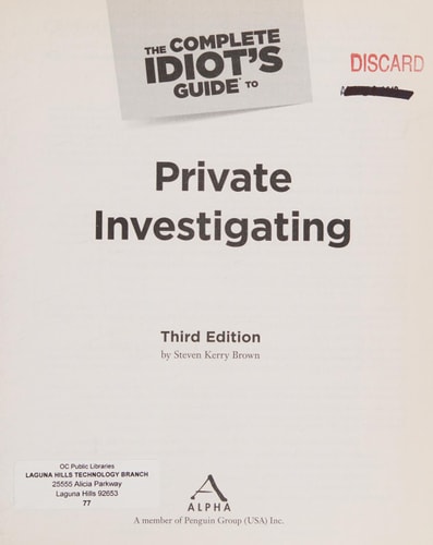 The Complete Idiot's Guide to Private Investigating (Discover How the Pros Uncover the Facts and Get to the Truth) (3rd Edition)