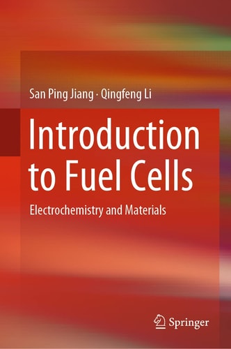 Introduction to Fuel Cells Electrochemistry and Materials (1st Edition)