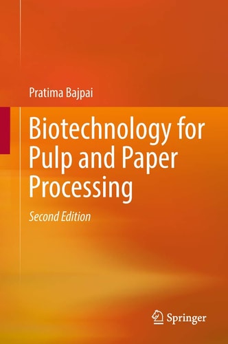 Biotechnology for Pulp and Paper Processing (2nd Edition)