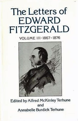 The Letters of Edward Fitzgerald, Volume 3 (1867-1876)