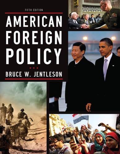 American Foreign Policy: The Dynamics of Choice in the 21st Century (Fifth Edition) (5th Edition)