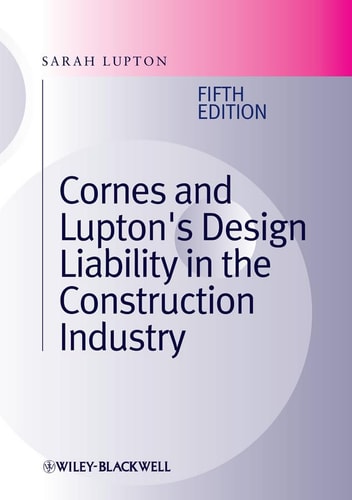 Cornes and Lupton's Design Liability in the Construction Industry (5th Edition)