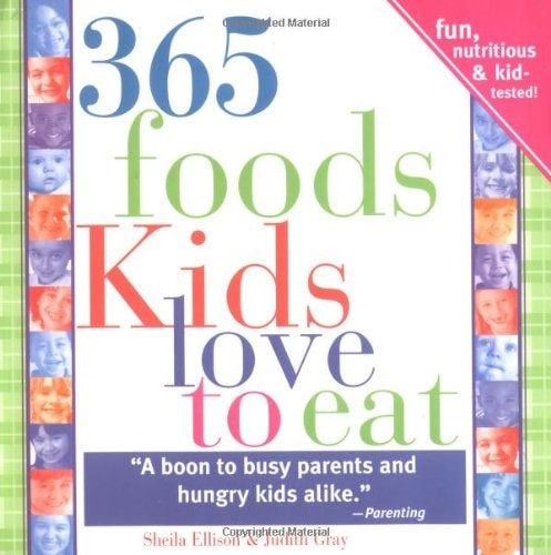 365 Foods Kids Love to Eat (Fun, Nutritious and Kid-Tested!) (3rd Edition)