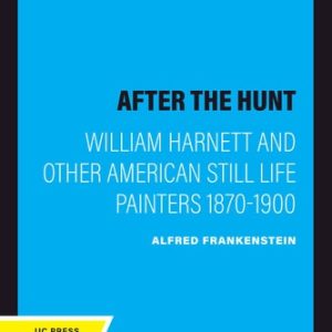 After the Hunt (William Harnett and Other American Still Life Painters 1870-1900) (2020th Edition)
