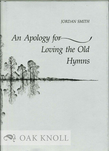 An Apology for Loving the Old Hymns