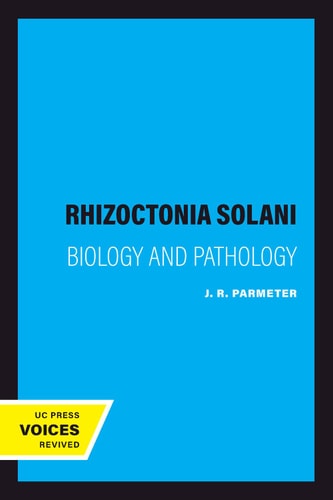 Rhizoctonia Solani (Biology and Pathology) (2020th Edition)