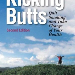 Kicking Butts (Quit Smoking and Take Charge of Your Health) (2nd Edition)