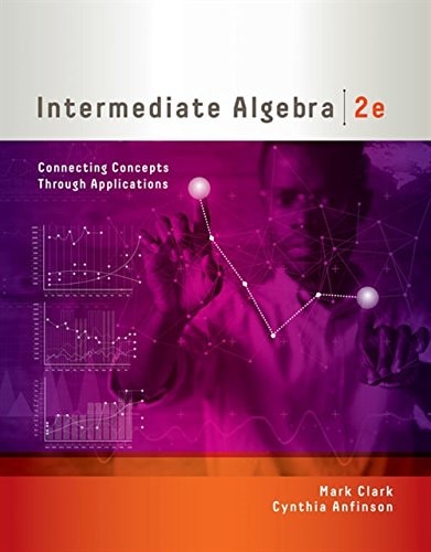 Intermediate Algebra: Connecting Concepts through Applications (2nd Edition)
