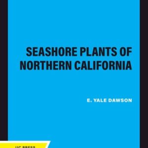 Seashore Plants of Northern California (3rd Edition)
