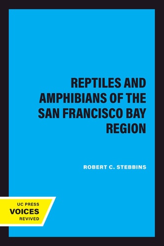 Reptiles and Amphibians of the San Francisco Bay Region (5th Edition)