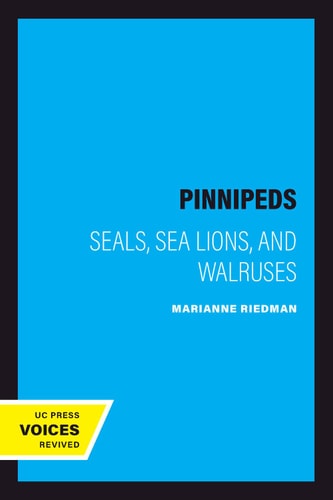 The Pinnipeds (Seals, Sea Lions, and Walruses)