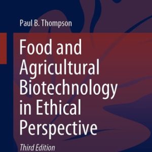 Food and Agricultural Biotechnology in Ethical Perspective (3rd Edition)