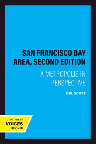 The San Francisco Bay Area, Second Edition (A Metropolis in Perspective)