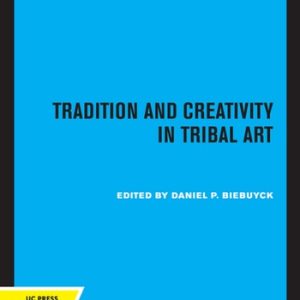 Tradition and Creativity in Tribal Art (2020th Edition)