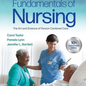 Fundamentals of Nursing The Art and Science of Person-centered Care (Tenth Edition)