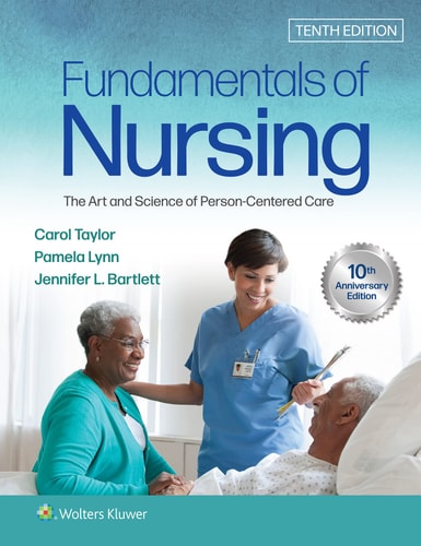 Fundamentals of Nursing The Art and Science of Person-centered Care (Tenth Edition)
