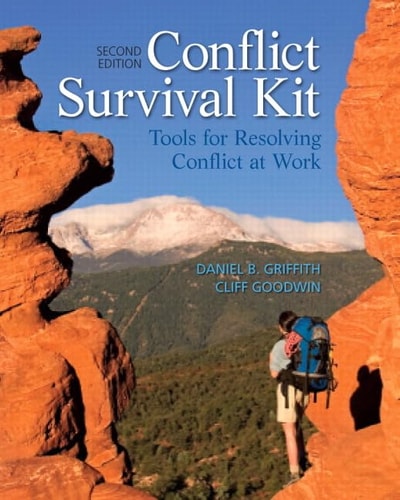 Conflict Survival Kit Tools for Resolving Conflict at Work (2nd Edition)