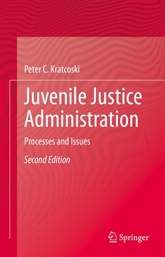 Juvenile Justice Administration (Processes and Issues) (2nd Edition)