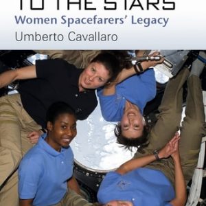 To The Stars (Women Spacefarers’ Legacy) (2nd Edition)