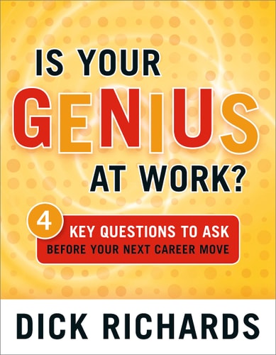 Is Your Genius at Work? (4 Key Questions to Ask Before Your Next Career Move)