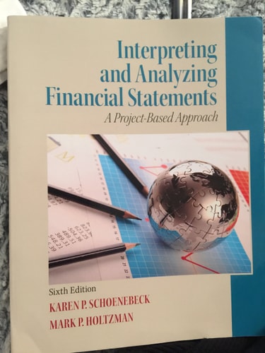 Interpreting and Analyzing Financial Statements (6th Edition)