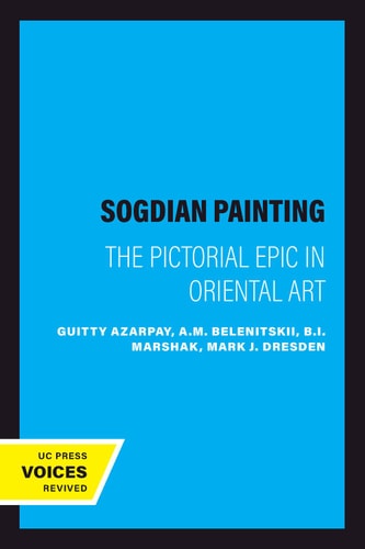 Sogdian Painting (The Pictorial Epic in Oriental Art) (2020th Edition)