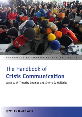 The Handbook of Crisis Communication (Handbooks in Communication and Media 22) (1st Edition)