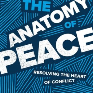 The Anatomy of Peace (Resolving the Heart of Conflict) (4th Edition)