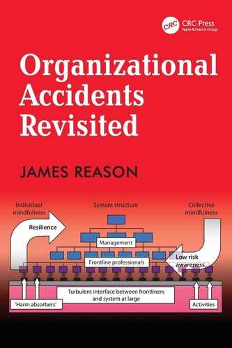 Organizational Accidents Revisited (2nd Edition)