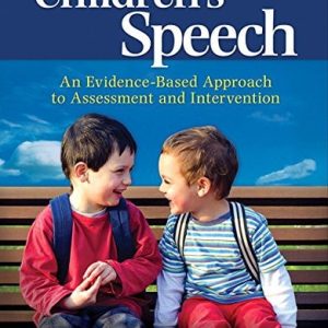 Children's Speech An Evidence-based Approach to Assessment and Intervention (1st Edition)