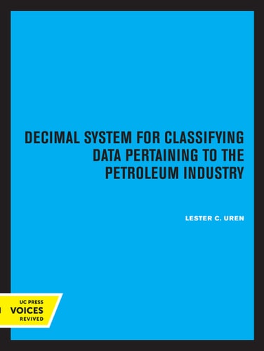 Decimal System for Classifying Data Pertaining to the Petroleum Industry (2020th Edition)