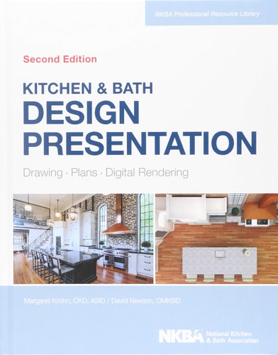 Kitchen & Bath Design Presentation: Drawing, Plans, Digital Rendering (2nd Edition)