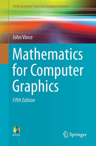 Mathematics for Computer Graphics (5th Edition)